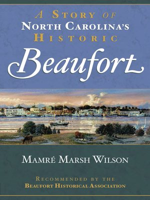 cover image of A Story of North Carolina's Historic Beaufort
